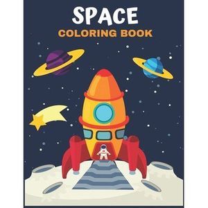 Space Coloring Book: Amazing Space Coloring With Rocket, Star, Planets, Astronau
